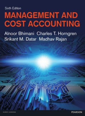 Management and cost accounting [Hauptbd.] - Bhimani, Alnoor;Horngren, Charles T;Datar, Srikant M;Rajan, Madhav
